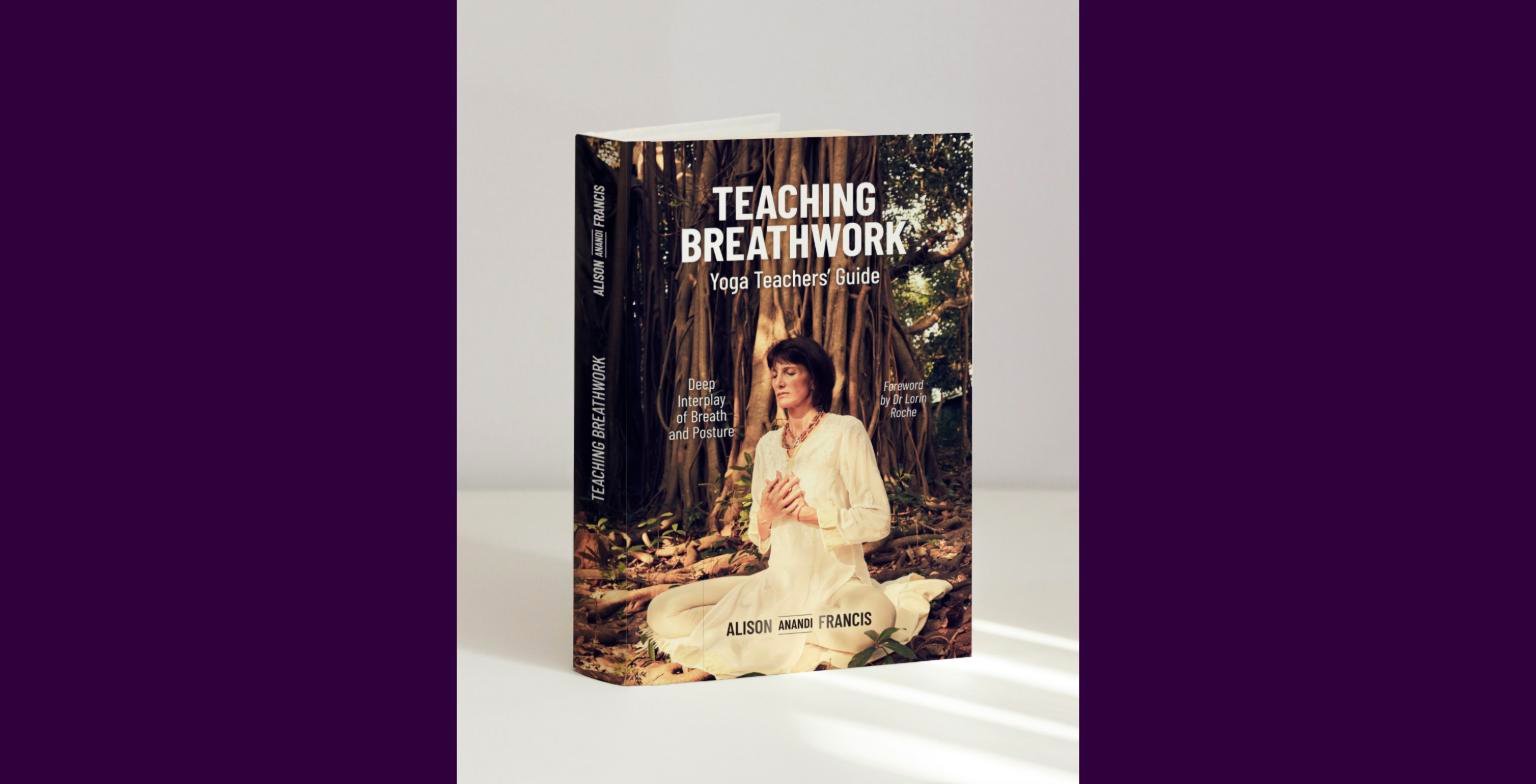 Teaching Breathwork Teaching Breathwork: Yoga Teachers’ Guide by Alison Anandi Francis